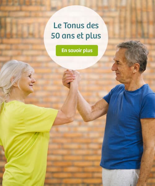 Le tonus des 50 ans et plus !